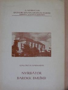 Szalontai Barnabás - Nyírbátor barokk emlékei [antikvár]