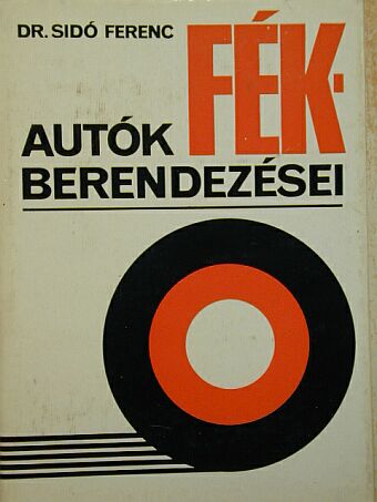 Dr. Sidó Ferenc - Autók fékberendezései [antikvár]