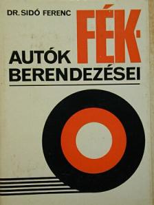 Dr. Sidó Ferenc - Autók fékberendezései [antikvár]