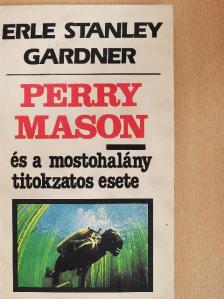 Erle Stanley Gardner - Perry Mason és a mostohalány titokzatos esete [antikvár]
