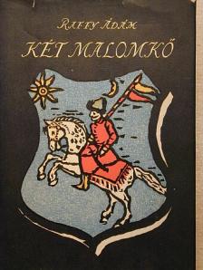 Raffy Ádám - Két malomkő [antikvár]