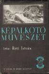 Réti István - Képalkotó művészet [antikvár]