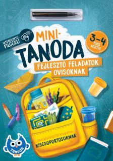 Pataki Andrea - Bernát Ottilia[szerk.] - Minitanoda letörölhető filccel - 3-4 éves kortól
