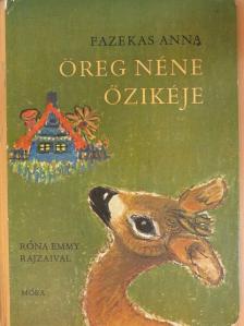 Fazekas Anna - Öreg néne őzikéje [antikvár]