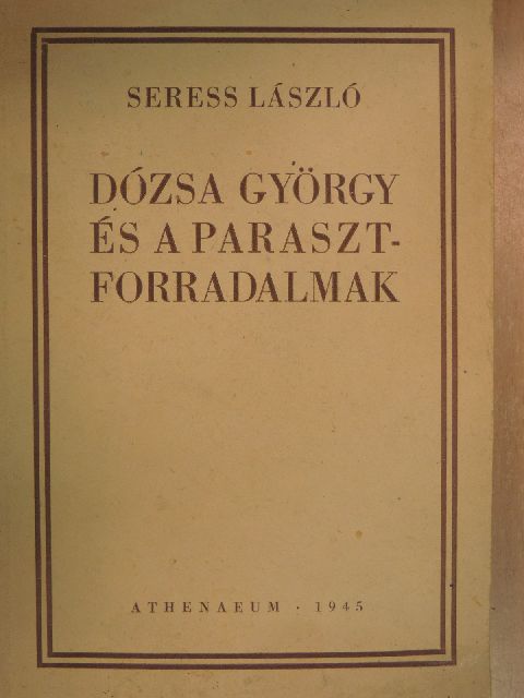 Seress László - Dózsa György és a parasztforradalmak [antikvár]