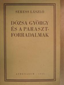 Seress László - Dózsa György és a parasztforradalmak [antikvár]