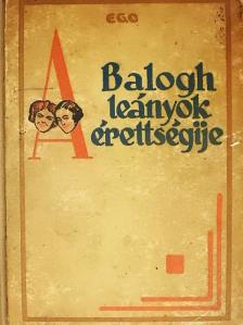 Ego - A Balogh-leányok érettségije [antikvár]