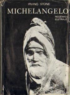 STONE, IRVING - Michelangelo [antikvár]