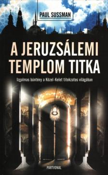 Paul Sussman - A jeruzsálemi templom titka [antikvár]