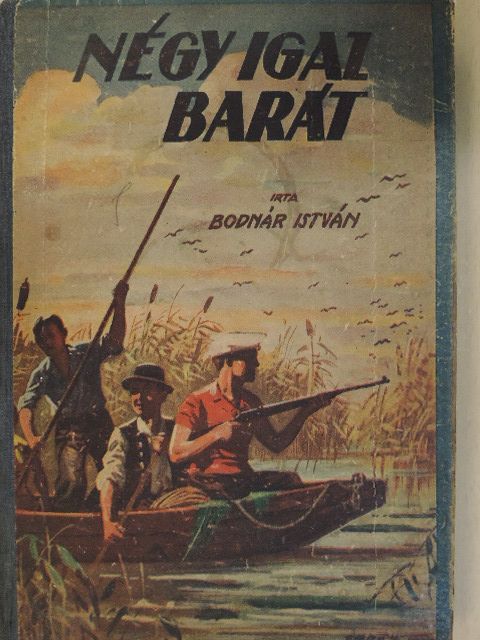Bodnár István - Négy igaz barát [antikvár]