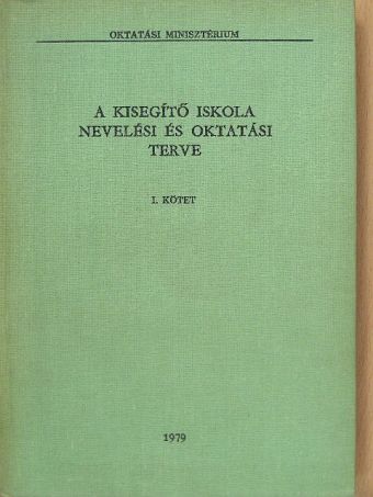 A kisegítő iskola nevelési és oktatási terve I. [antikvár]