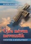 Náray-Szabó Gábor, Osztie Zoltán, Tordáné Petneházy Judit - Az idők jelei 2018 - Újra néven nevezzük [antikvár]