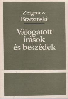 Zbigniew Brzezinski - Válogatott írások és beszédek [antikvár]