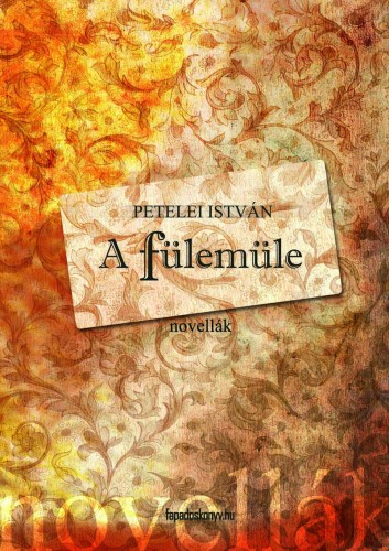 Petelei István - A fülemüle [eKönyv: epub, mobi]