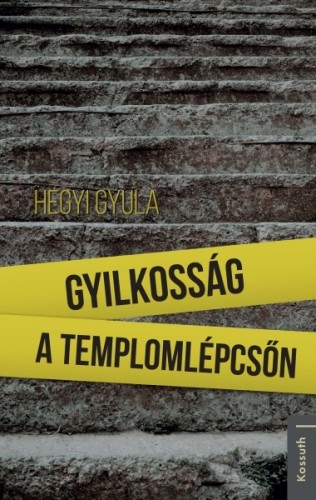 HEGYI GYULA - Gyilkosság a templomlépcsőn [eKönyv: epub, mobi]