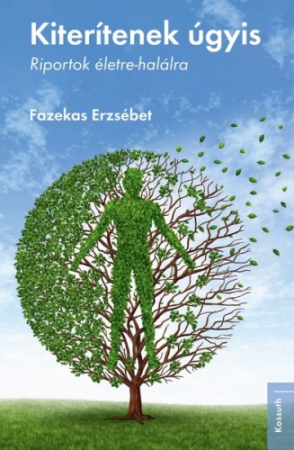 Fazekas Erzsébet - Kiterítenek úgyis [eKönyv: epub, mobi]