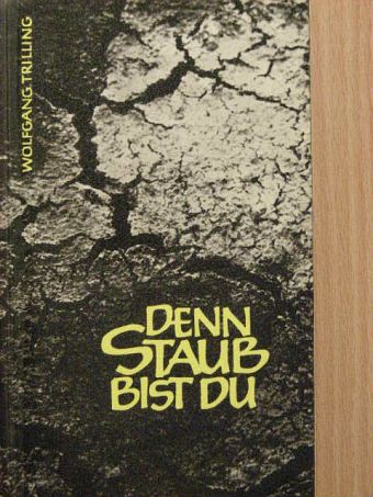 Wolfgang Trilling - Denn Staub bist du [antikvár]