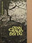 Wolfgang Trilling - Denn Staub bist du [antikvár]