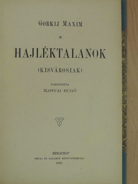 Gorkij Maxim - Hajléktalanok [antikvár]