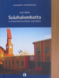 Laki Ildikó - Százhalombatta a fenntarthatóság jegyében [antikvár]