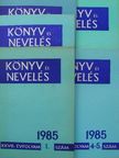 Ambrusné Szalai Katalin - Könyv és Nevelés 1985/1-6. [antikvár]