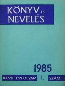 Ambrusné Szalai Katalin - Könyv és Nevelés 1985/1-6. [antikvár]