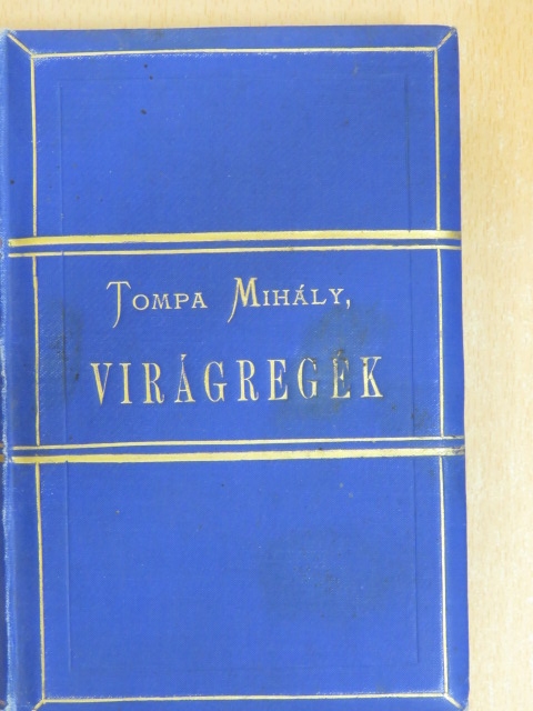 Tompa Mihály - Virágregék [antikvár]