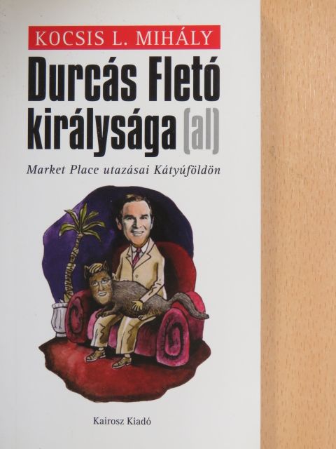 Kocsis L. Mihály - Durcás Fletó királysága (al) [antikvár]