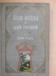 Szántó Ferenc - Őszi rózsa és egyéb történetek [antikvár]