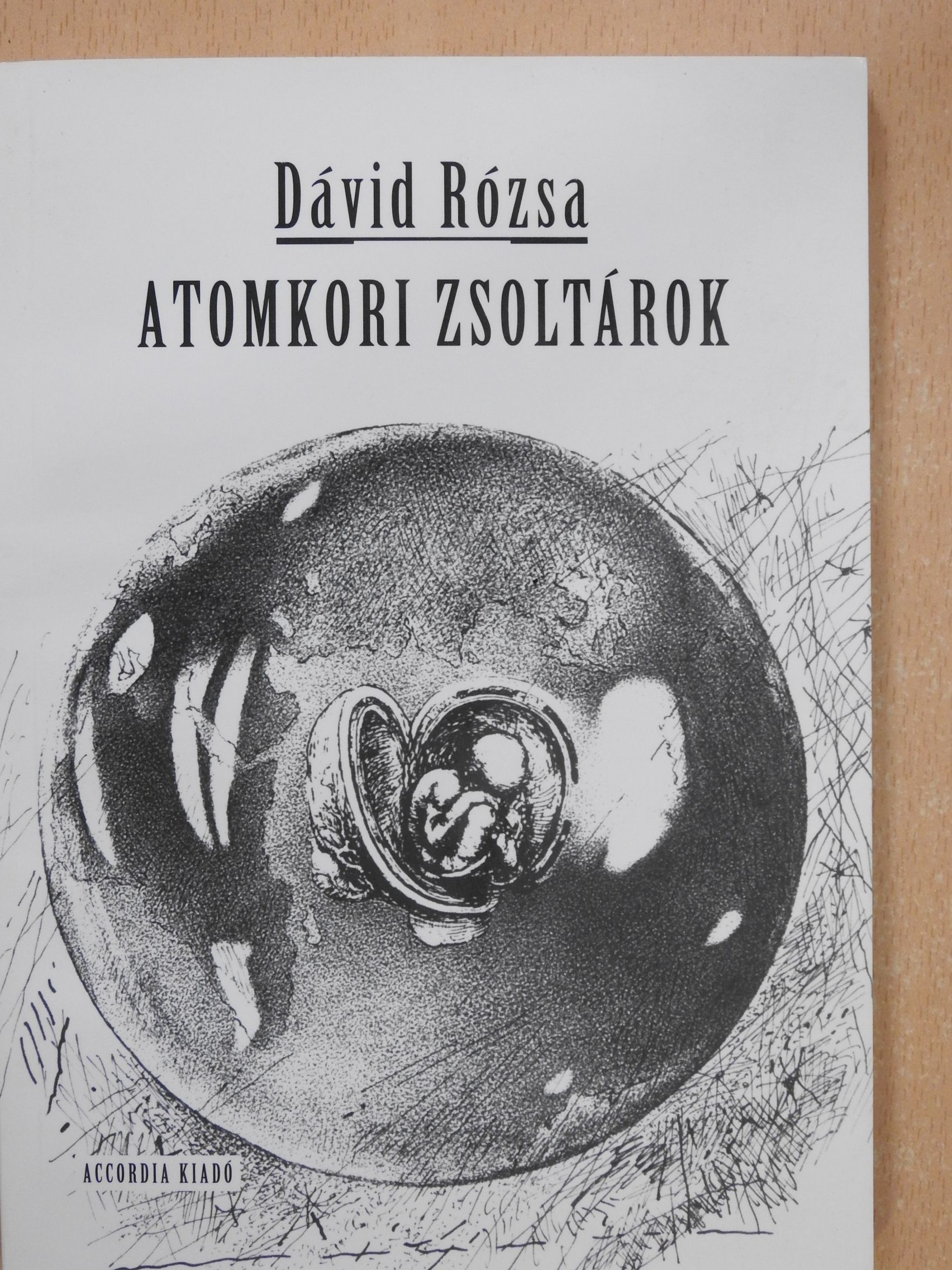 Dávid Rózsa - Atomkori zsoltárok (dedikált példány) [antikvár]
