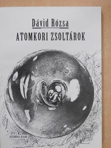 Dávid Rózsa - Atomkori zsoltárok (dedikált példány) [antikvár]