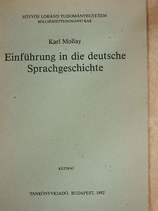 Karl Mollay - Einführung in die deutsche Sprachgeschichte [antikvár]