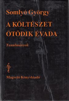 SOMLYÓ GYÖRGY - A költészet ötödik évada [antikvár]