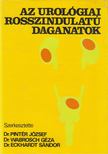 Eckhardt Sándor, Pintér József, Wabrosch Géza - Az urológiai rosszindulatú daganatok [antikvár]