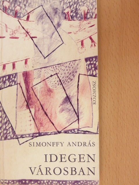 Simonffy András - Idegen városban [antikvár]