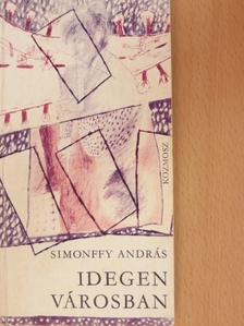 Simonffy András - Idegen városban [antikvár]
