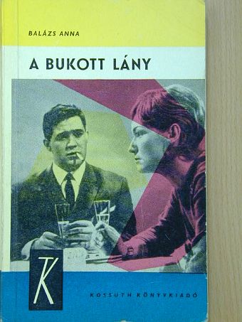 Balázs Anna - A bukott lány [antikvár]