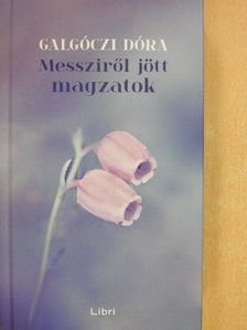 Galgóczi Dóra - Messziről jött magzatok [antikvár]