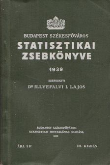 Dr. Illyefalvi I. Lajos - Budapest Székesfőváros statisztikai zsebkönyve 1939 [antikvár]