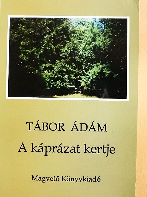 Tábor Ádám - A káprázat kertje [antikvár]