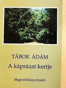 Tábor Ádám - A káprázat kertje [antikvár]