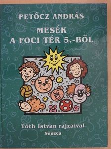 Petőcz András - Mesék a Foci tér 5.-ből [antikvár]