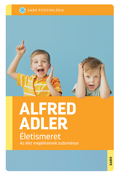 ALFRED ADLER - Életismeret