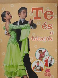 Bihari Erzsébet - Te és a táncok [antikvár]