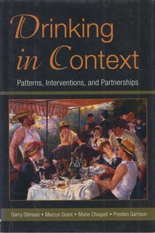 Gerry Stimson, Marcus Grant, Marie Choquet, Preston Garrison - Drinking in Context [antikvár]