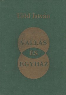 Gausz Tibor S. J., Dr. Előd István - Vallás és Egyház [antikvár]