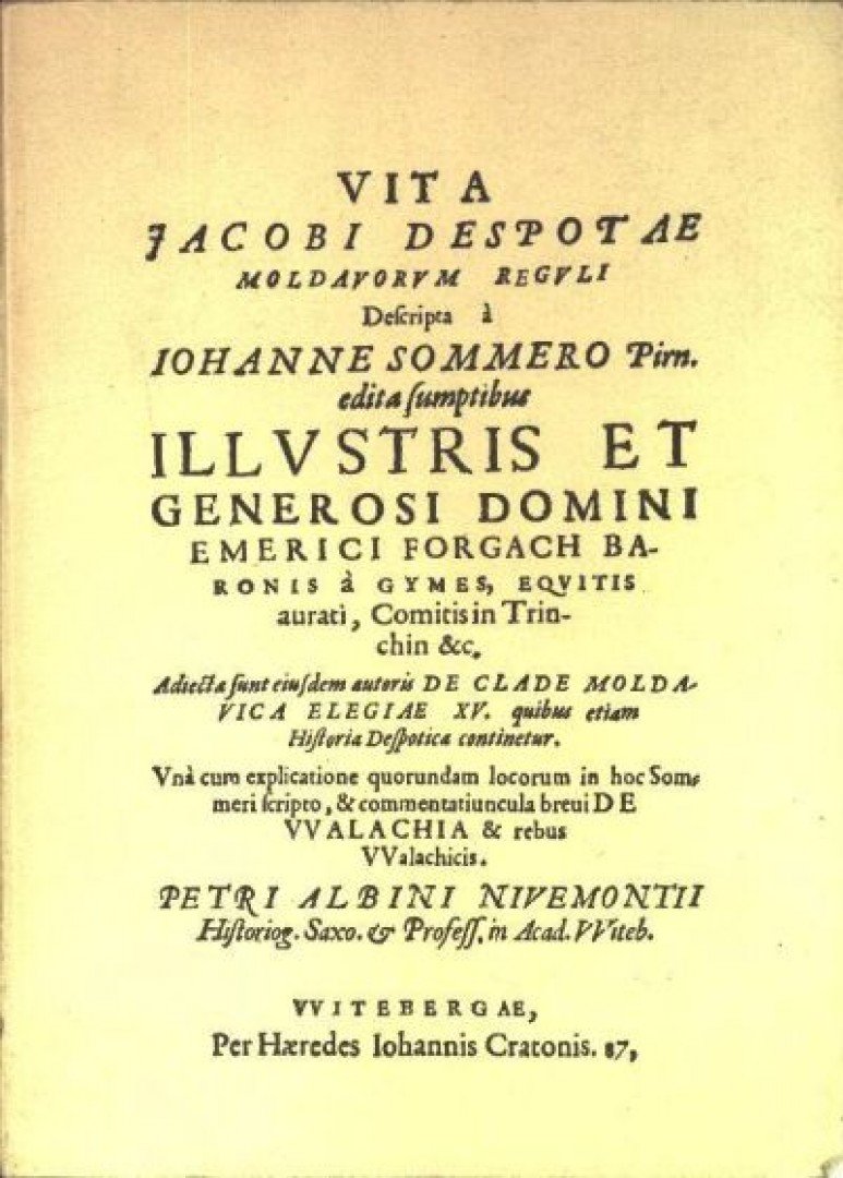 Vita Jacobi Despotae Moldavorvm Regvi Defcripta á Johanne Sommero Pirn edita fumptribus Illvstris Et Generosi Domini [antikvár]
