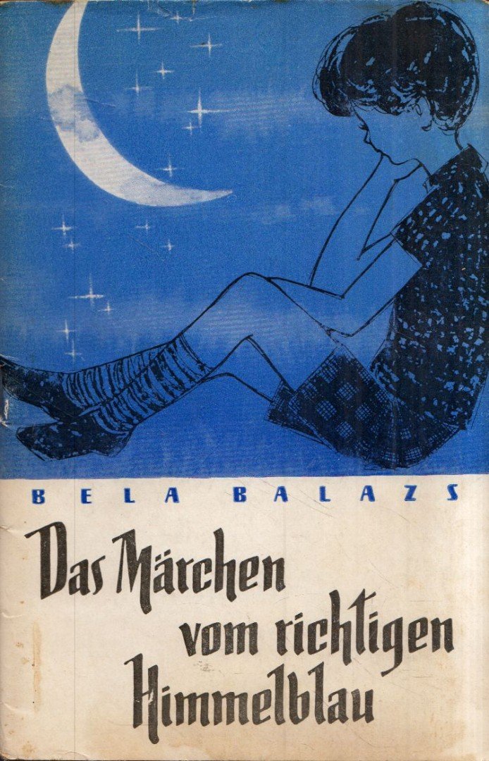 Balázs Béla - Das Marchen vom richtigen Himmelbau [antikvár]