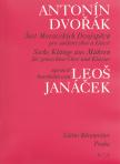 DVORÁK, ANTONÍN - SECHS KLAENGE AUS MAEHREN FÜR GEMISCHTEN CHOR UND KLAVIER (L.JANÁCEK)