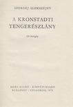 Szergej Alekszejev - A kronstadti tengerészlány [antikvár]